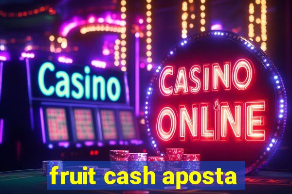 fruit cash aposta